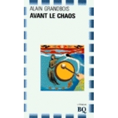 Avant le chaos De Alain Grandbois